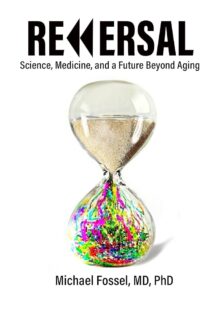 Reversal by Dr Michael Fossel MD, PhD